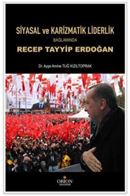 Siyasal ve Karizmatik Liderlik Bağlamında Recep Tayyip Erdoğan kapağı