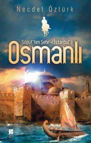 Söğüt`ten Şehr-i İstanbul`a Osmanlı