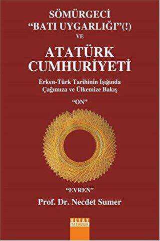 Sömürgeci Batı Uygarlığı ve Atatürk Cumhuriyeti