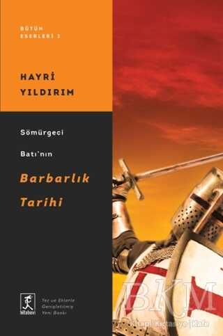 Sömürgeci Batı`nın Barbarlık Tarihi kapağı