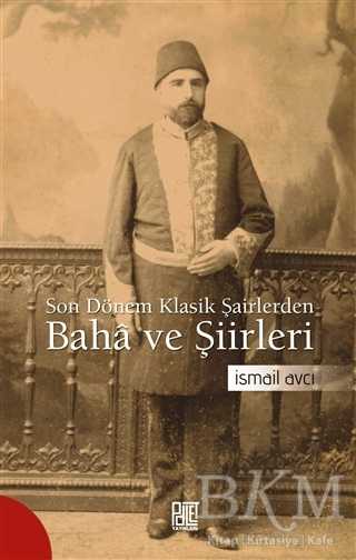 Son Dönem Klasik Şairlerinden Baha ve Şiirleri