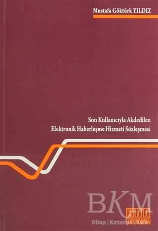 Son Kullanıcıyla Akdedilen Elektronik Haberleşme Hizmeti Sözleşmesi