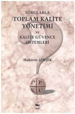 Sorularla Toplam Kalite Yönetimi ve Kalite Güvence Sistemleri