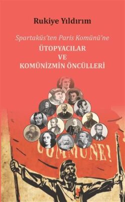 Spartaküs’ten Paris Komünü’ne Ütopyacılar ve Komünizmin Öncülleri kapağı