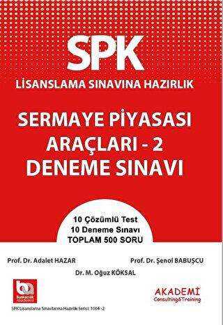 SPK Lisanslama Sınavına Hazırlık Sermaye Piyasası Araçları - 2 Soru Bankası