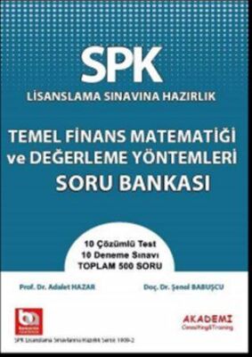 SPK Lisanslama Sınavına Hazırlık Temel Finans Matematiği ve Değerleme Yöntemleri Soru Bankası