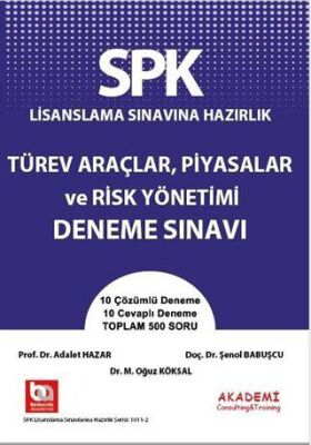 SPK Lisanslama Sınavına Hazırlık Türev Araçlar, Piyasalar ve Risk Yönetimi Soru Bankası