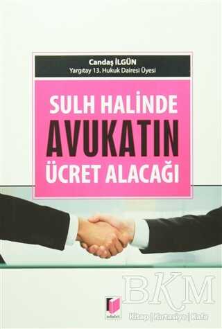 Sulh Halinde Avukatın Ücret Alacağı