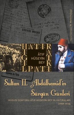 Sultan 2. Abdülhamid’in Sürgün Günleri