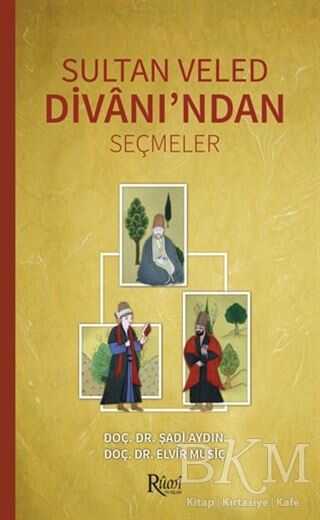 Sultan Veled Divanı`ndan Seçmeler