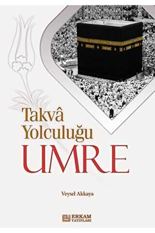 Takva Yolculuğu Umre