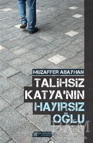 Talihsiz Katya`nın Hayırsız Oğlu
