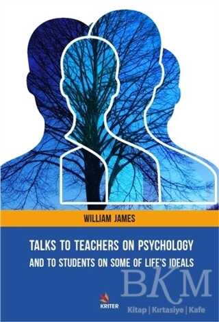 Talks To Teachers On Psychology: And To Students On Some Of Life`s Ideals kapağı