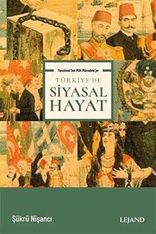 Tanzimat`tan Milli Mücadele`ye Türkiye`de Siyasal Hayat kapağı
