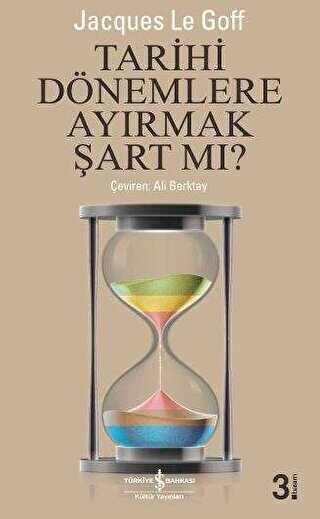 TARİHİ DÖNEMLERE AYIRMAK ŞART MI?