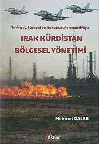 Tarihsel, Siyasal ve Hukuksal Perspektifiyle Irak Kürdistan Bölgesel Yönetimi