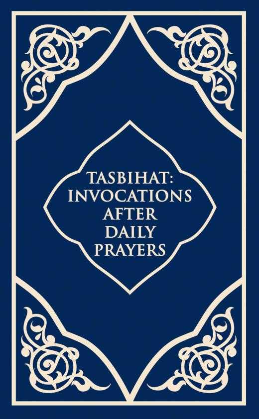 Tasbihat Invocations After Daily Prayers