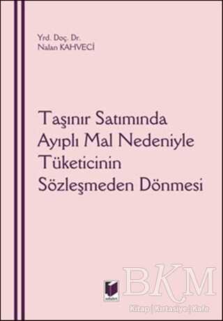 Taşınır Satımında Ayıplı Mal Nedeniyle Tüketicinin Sözleşmeden Dönmesi