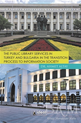 The Public Library Services in Turkey and Bulgaria in The Transition Process To Information Society