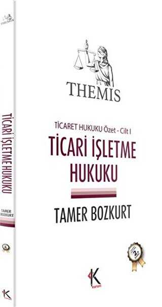 Themis - Ticari İşletme Hukuku Ticaret Hukuku Özet Cilt 1