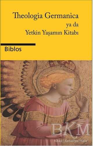 Theologia Germanica Ya Da Yetkin Yaşamın Kitabı kapağı
