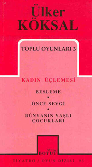 Toplu Oyunları 3 Kadın Üçlemesi Besleme Önce Sevgi Dünyanın Yaşlı Çocukları