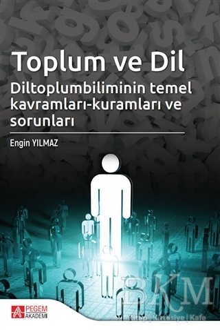 Toplum ve Dil Diltoplumbilimin Temel Kavramları-Kuramları ve Sorunları kapağı