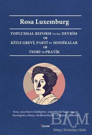Toplumsal Reform Ya Da Devrim Kitle Grevi, Parti ve Sendikalar Teori ve Pratik kapağı