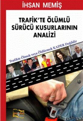 Trafik`te Ölümlü Sürücü Kusurlarının Analizi kapağı