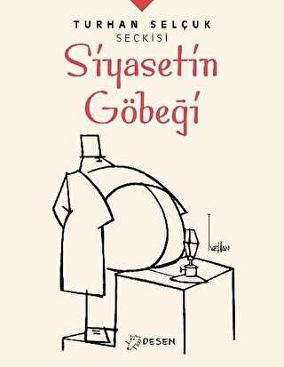 Siyasetin Göbeği - Turhan Selçuk Seçkisi kapağı