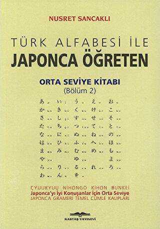 Türk Alfabesi ile Japonca Öğreten Orta Seviye Kitabı Bölüm 2