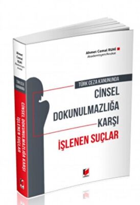 Türk Ceza Kanununda Cinsel Dokunulmazlığa Karşı İşlenen Suçlar kapağı