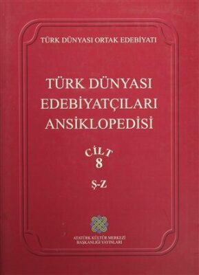 Türk Dünyası Edebiyatçıları Ansiklopedisi Cilt: 8 Ş-Z