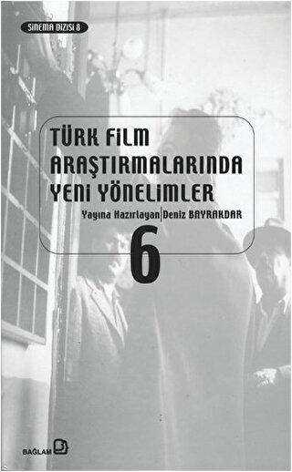 Türk Film Araştırmalarında Yeni Yönelimler 6