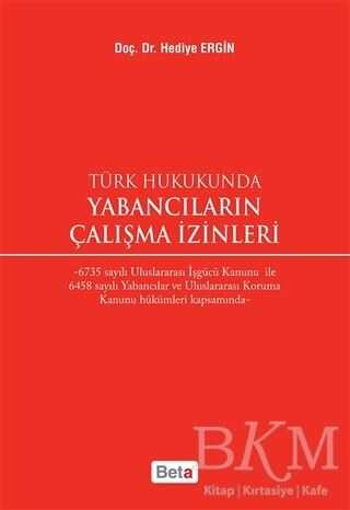 Türk Hukukunda Yabancıların Çalışma İzinleri