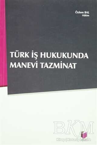 Türk İş Hukukunda Manevi Tazminat