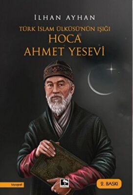 Türk İslam Ülküsü`nün Işığı Hoca Ahmet Yesevi kapağı