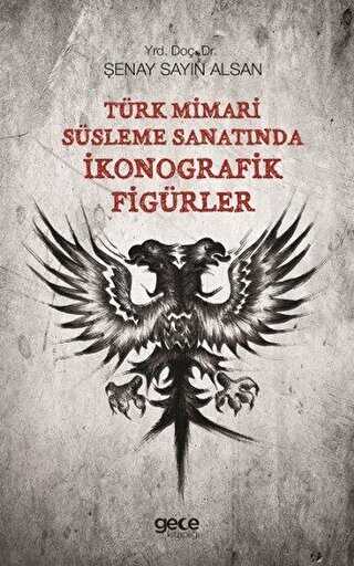 Türk Mimari Süsleme Sanatında İkonografik Figürler