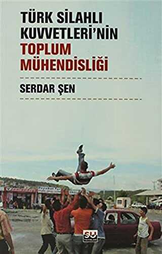 Türk Silahlı Kuvvetleri’nin Toplum Mühendisliği
