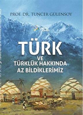 Türk ve Türklük Hakkında Az Bildiklerimiz kapağı