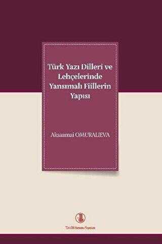 Türk Yazı Dilleri ve Lehçelerinde Yansımalı Fiillerin Yapısı kapağı
