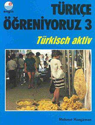 Türkçe Öğreniyoruz 3 - Türkisch Aktiv