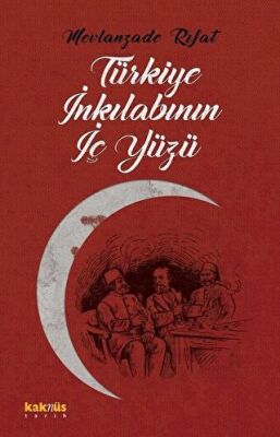TÜRKİYE İNKILABININ İÇ YÜZÜ