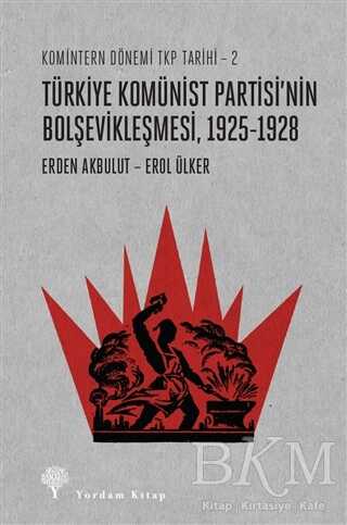 Türkiye Komünist Partisi’nin Bolşevikleşmesi, 1925-1928 kapağı
