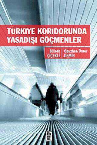 Türkiye Koridorunda Yasadışı Göçmenler