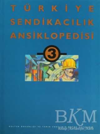 Türkiye Sendikacılık Ansiklopedisi Cilt: 3