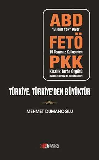 Türkiye, Türkiye`den Büyüktür