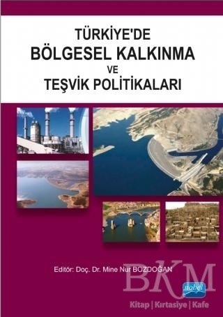 Türkiye’de Bölgesel Kalkınma ve Teşvik Politikaları
