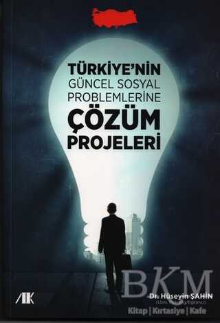 Türkiyenin Güncel Sosyal Problemlerine Çözüm Projeleri