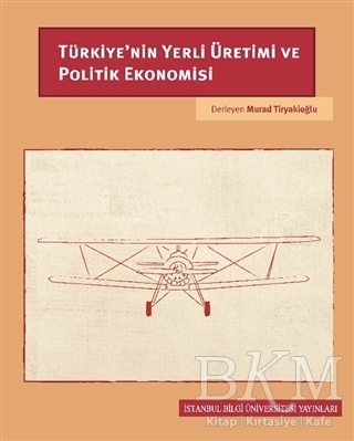 Türkiye’nin Yerli Üretimi ve Politik Ekonomisi kapağı